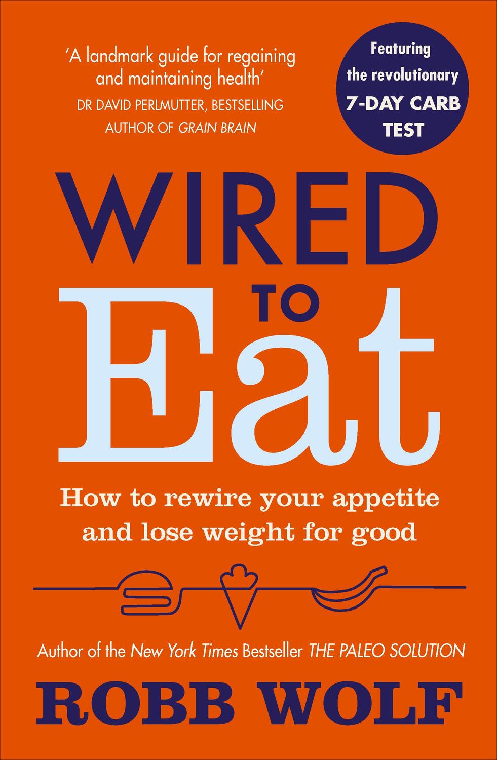 Cover: 9781785041433 | Wired to Eat | How to Rewire Your Appetite and Lose Weight for Good