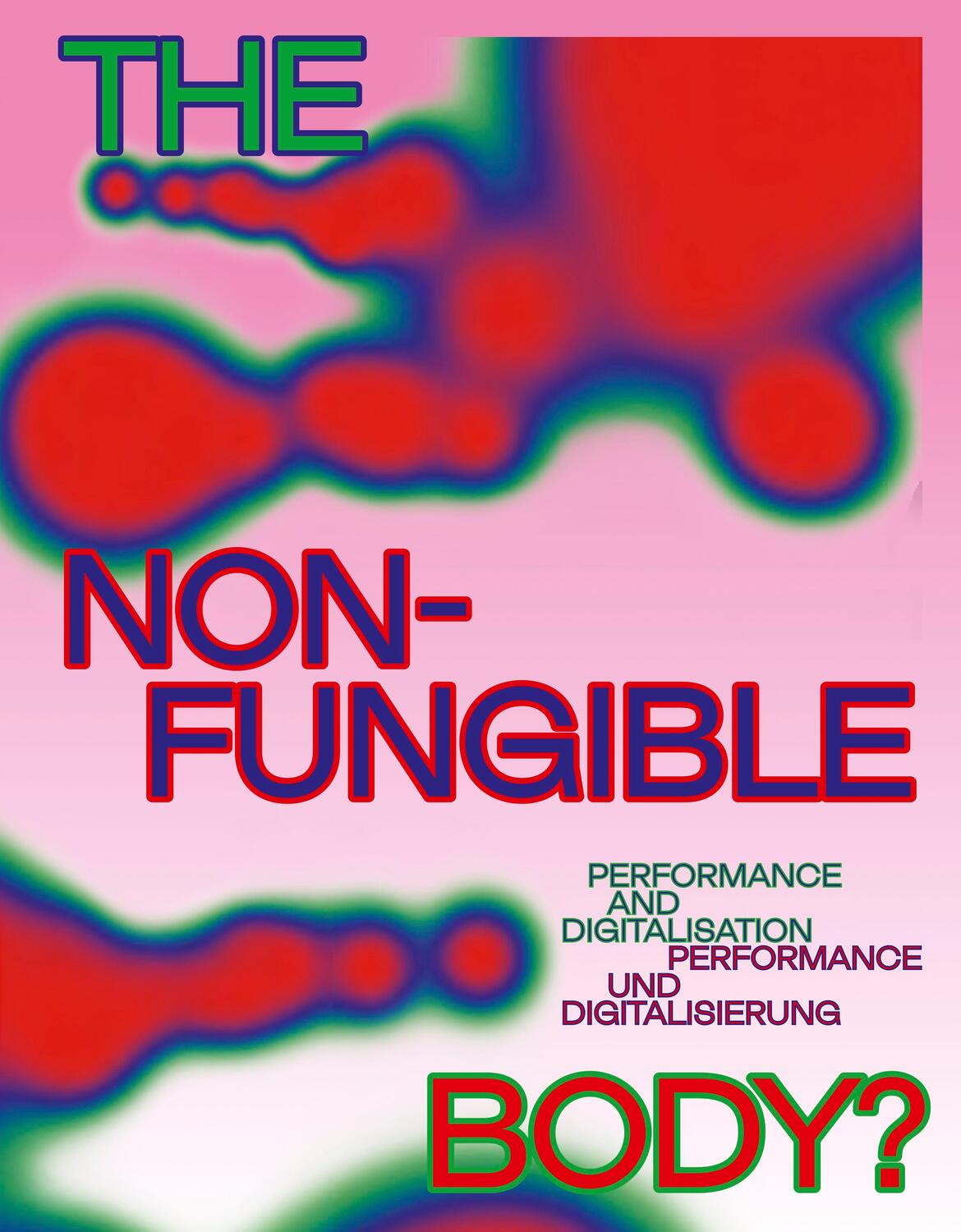 Cover: 9783954765430 | The Non-Fungible Body? | Performance and Digitalisation | Buch | 2023