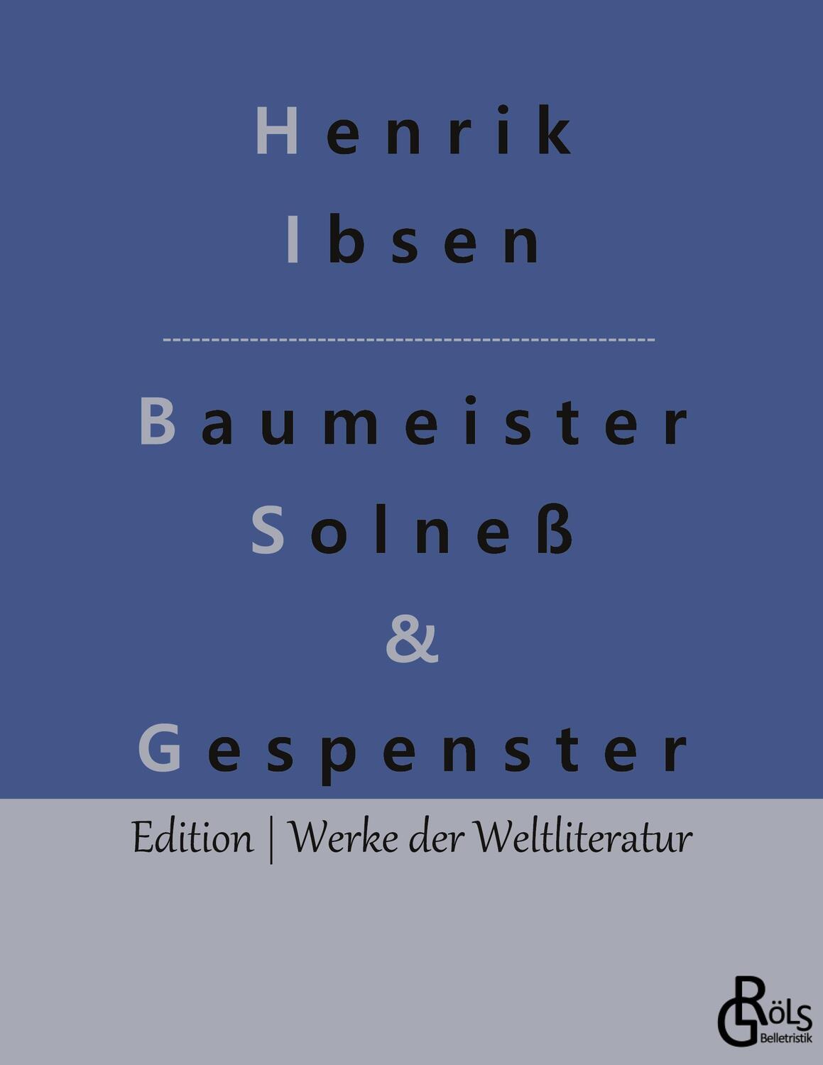 Cover: 9783947894932 | Baumeister Solneß &amp; Gespenster | Schauspiele in drei Aufzügen | Ibsen