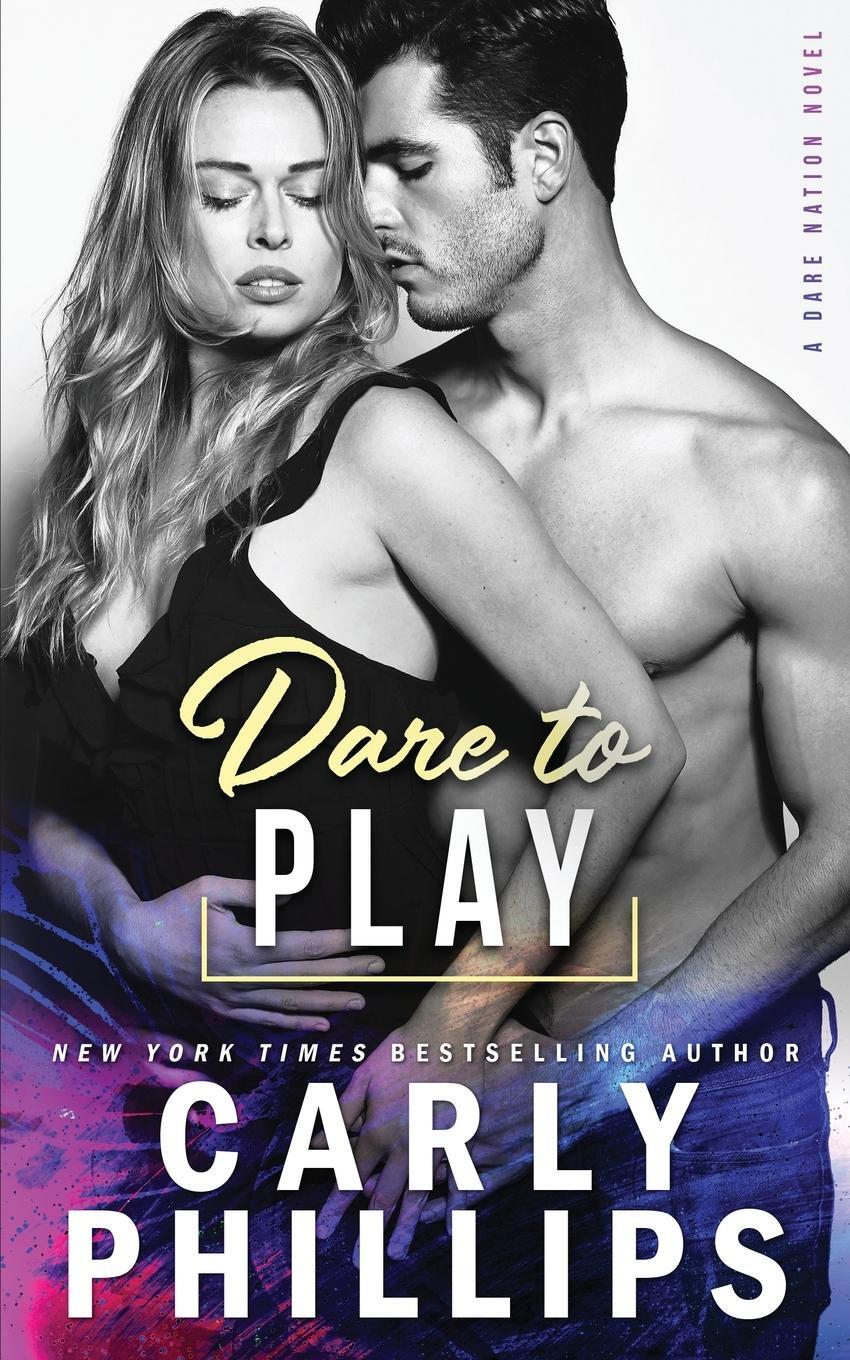 Cover: 9781947089549 | Dare To Play | Carly Phillips | Taschenbuch | Dare Nation | Paperback