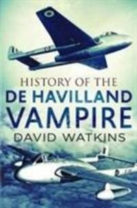 Cover: 9781781556160 | History of the de Havilland Vampire | David Watkins | Taschenbuch