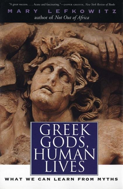 Cover: 9780300107692 | Greek Gods, Human Lives | What We Can Learn from Myths | Lefkowitz