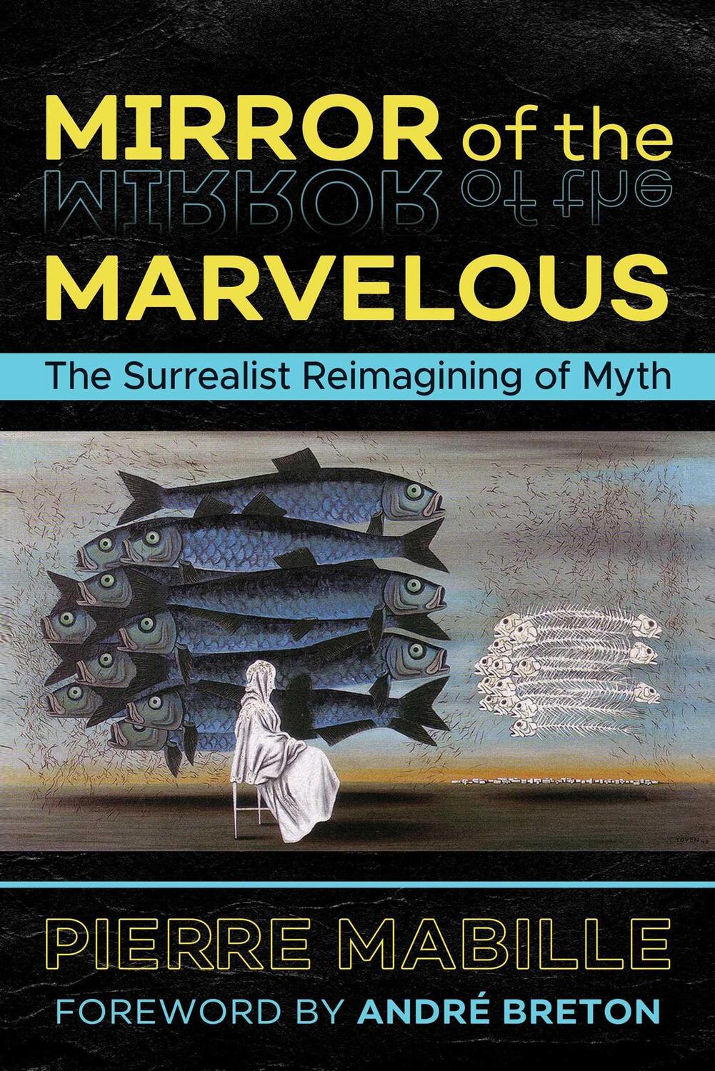 Cover: 9781620557334 | Mirror of the Marvelous: The Surrealist Reimagining of Myth | Mabille