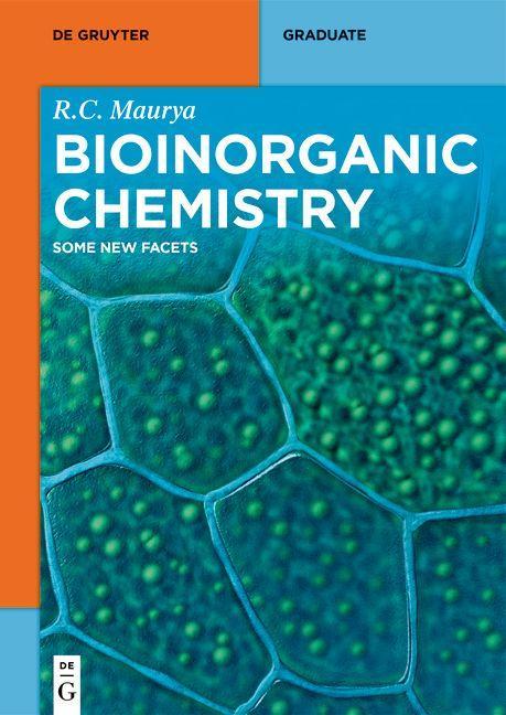 Cover: 9783110727296 | Bioinorganic Chemistry | Some New Facets, De Gruyter Textbook | Maurya