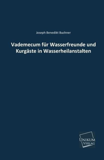 Cover: 9783845722665 | Vademecum für Wasserfreunde und Kurgäste in Wasserheilanstalten | Buch