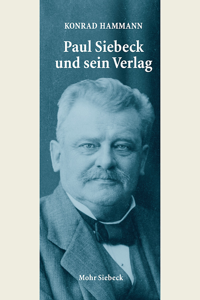 Cover: 9783161538858 | Paul Siebeck und sein Verlag | Konrad Hammann | Buch | XI | Deutsch