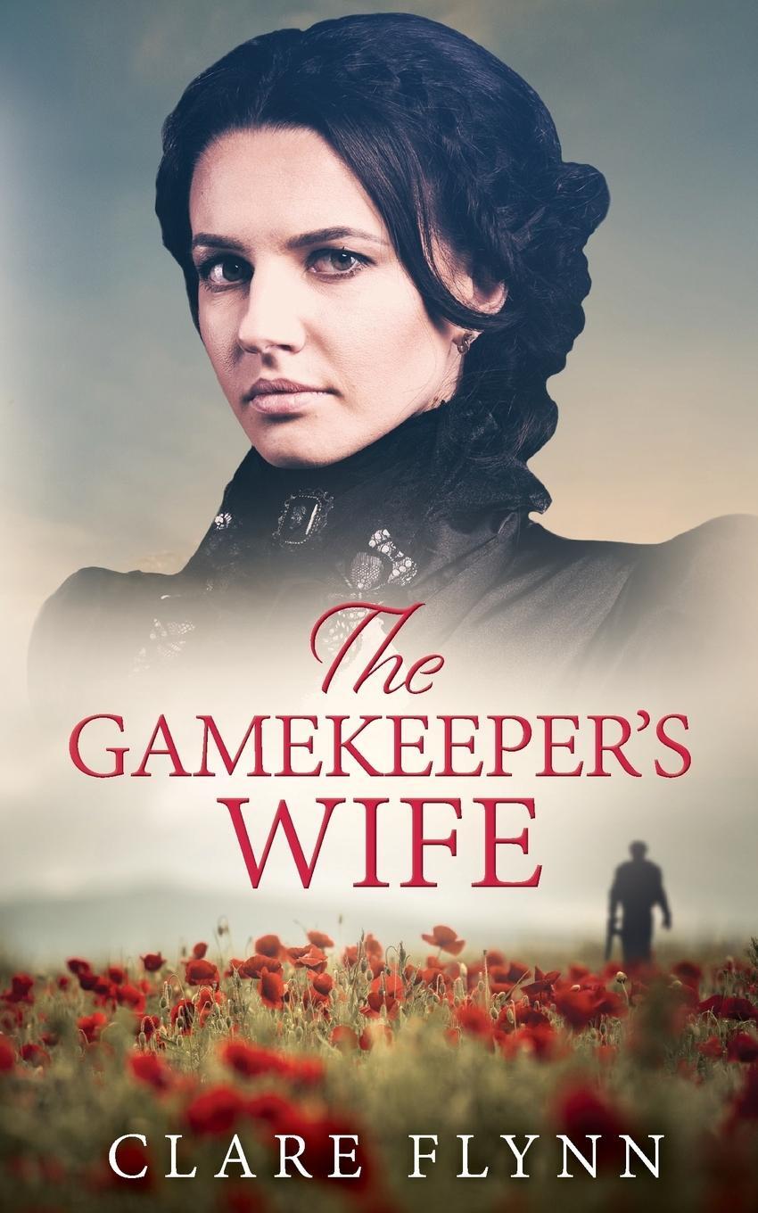 Cover: 9780993332470 | The Gamekeeper's Wife | Clare Flynn | Taschenbuch | Paperback | 2018