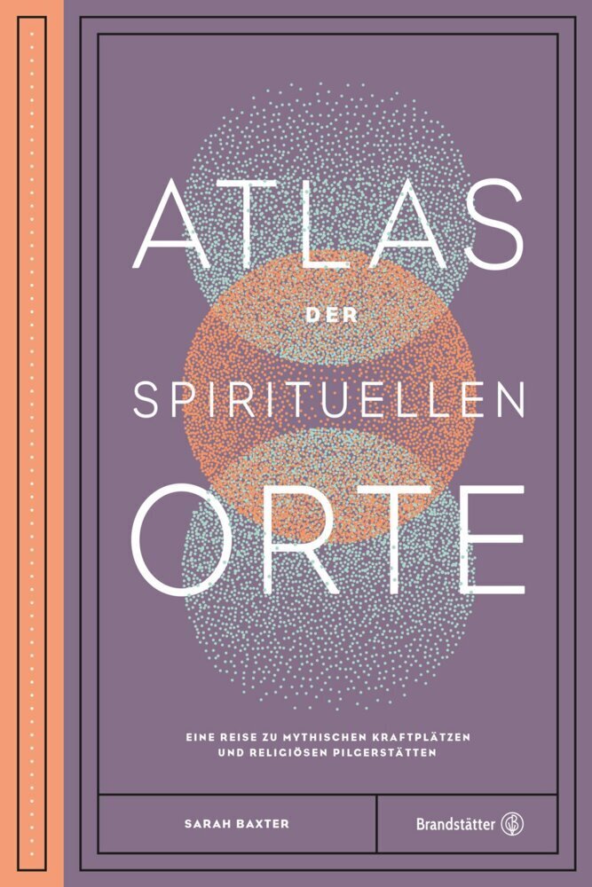 Cover: 9783710602252 | Atlas der spirituellen Orte | Sarah Baxter | Buch | Deutsch | 2018