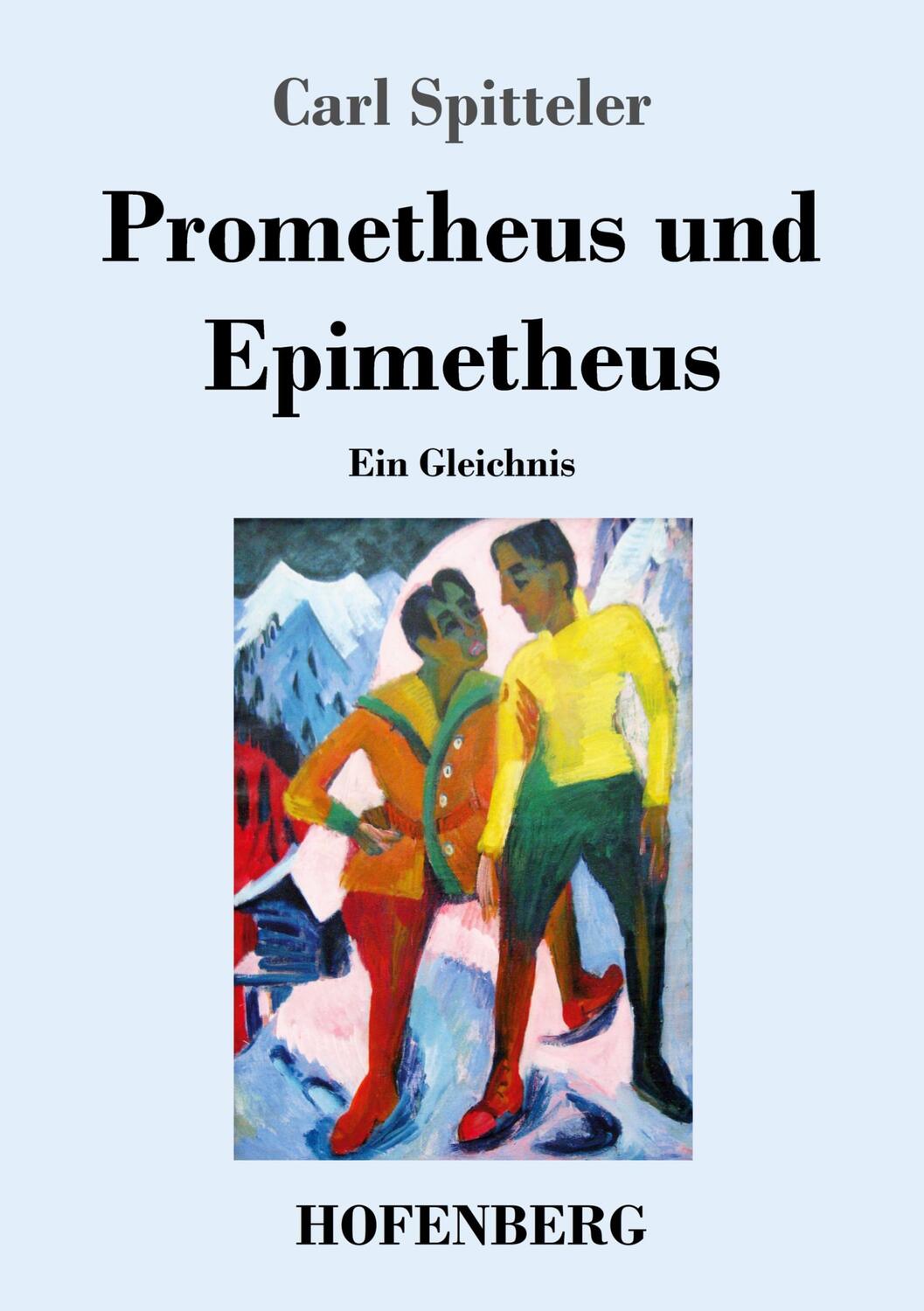 Cover: 9783743741812 | Prometheus und Epimetheus | Ein Gleichnis | Carl Spitteler | Buch