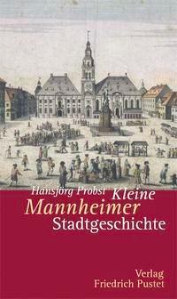 Cover: 9783791719726 | Kleine Mannheimer Stadtgeschichte | Hansjörg Probst | Taschenbuch