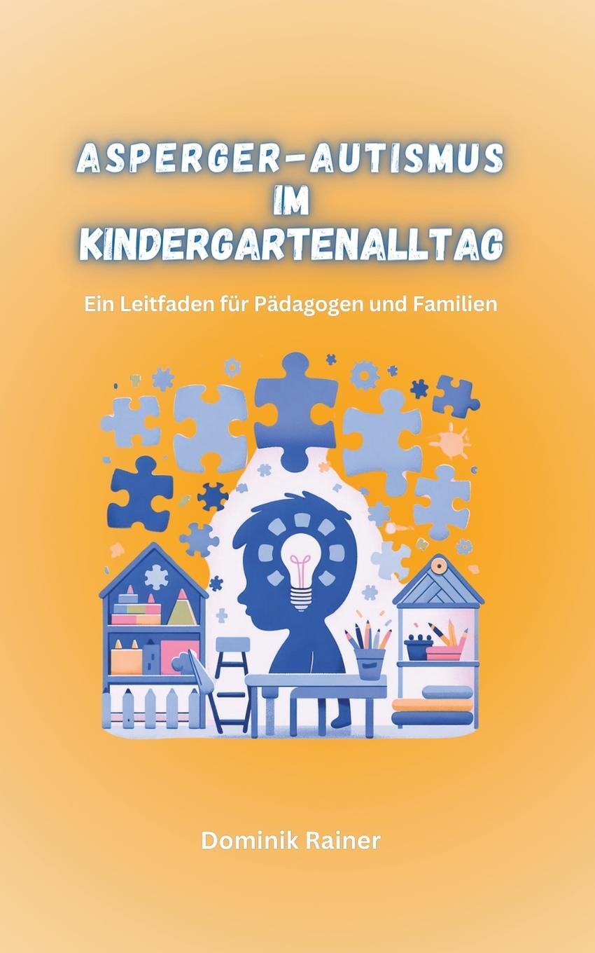 Cover: 9798223258346 | Asperger-Autismus im Kindergartenalltag | Dominik Rainer | Taschenbuch