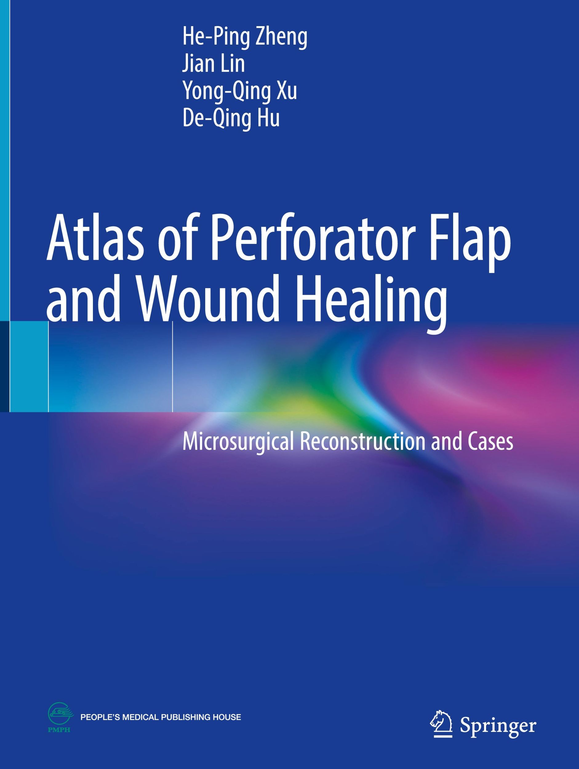 Cover: 9789811315527 | Atlas of Perforator Flap and Wound Healing | He-Ping Zheng (u. a.)