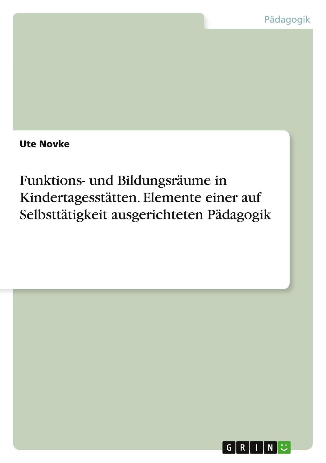 Cover: 9783668114524 | Funktions- und Bildungsräume in Kindertagesstätten. Elemente einer...