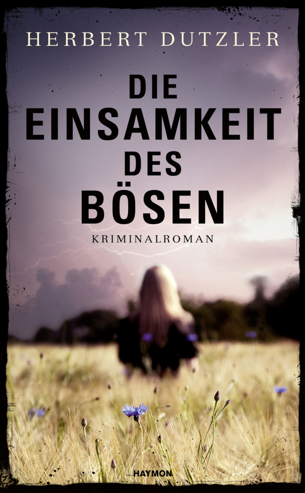 Cover: 9783709972571 | Die Einsamkeit des Bösen | Kriminalroman | Herbert Dutzler | Buch