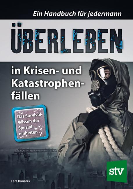 Cover: 9783702014827 | Überleben in Krisen- und Katastrophenfällen | Lars Konarek | Buch