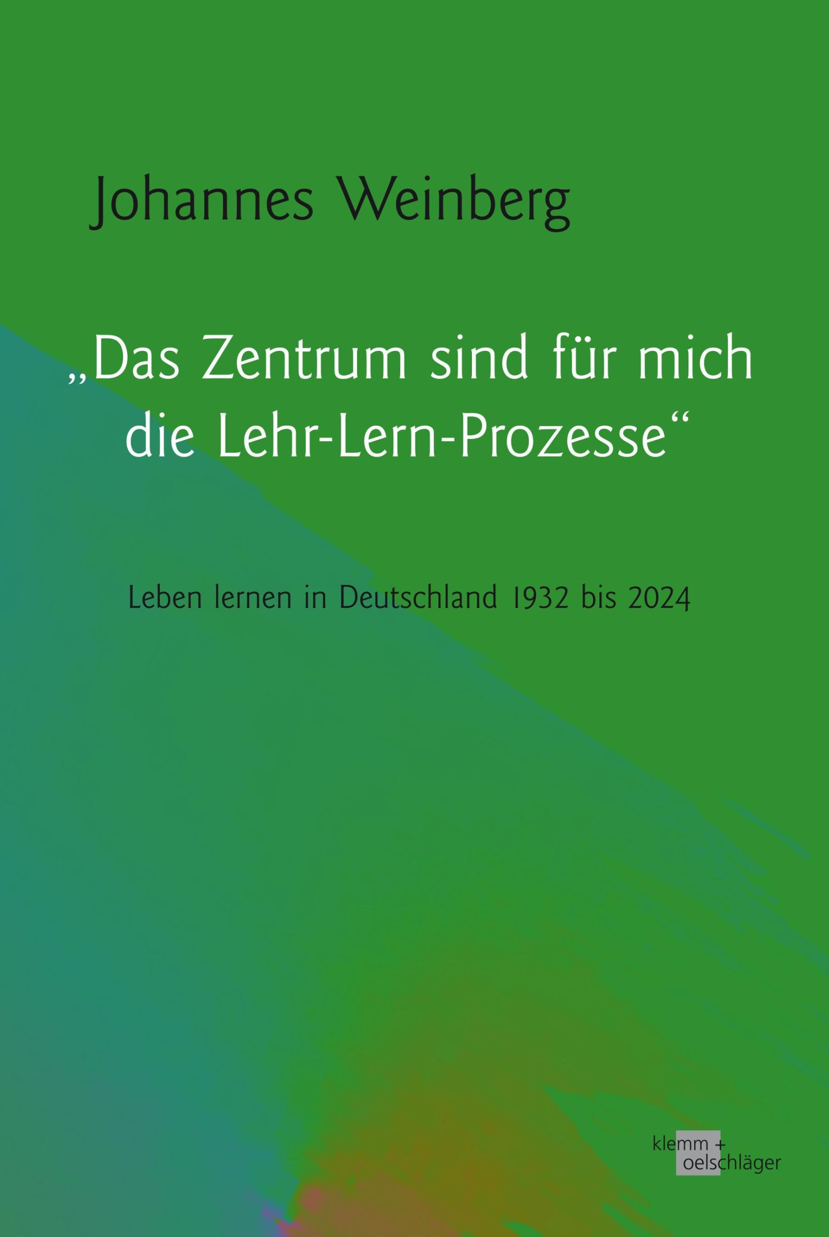 Cover: 9783862811915 | "Das Zentrum sind für mich die Lehr-Lern-Prozesse" | Johannes Weinberg