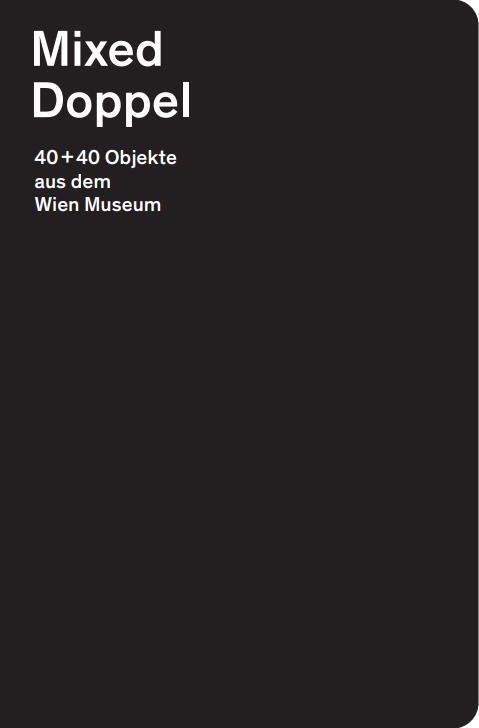 Cover: 9783854397335 | Mixed Doppel | 40+40 Objekte aus dem Wien Museum | Peter Stuiber