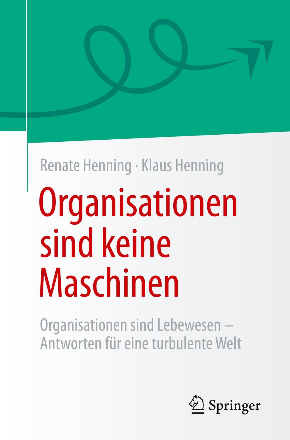 Cover: 9783662687802 | Organisationen sind keine Maschinen | Klaus Henning (u. a.) | Buch