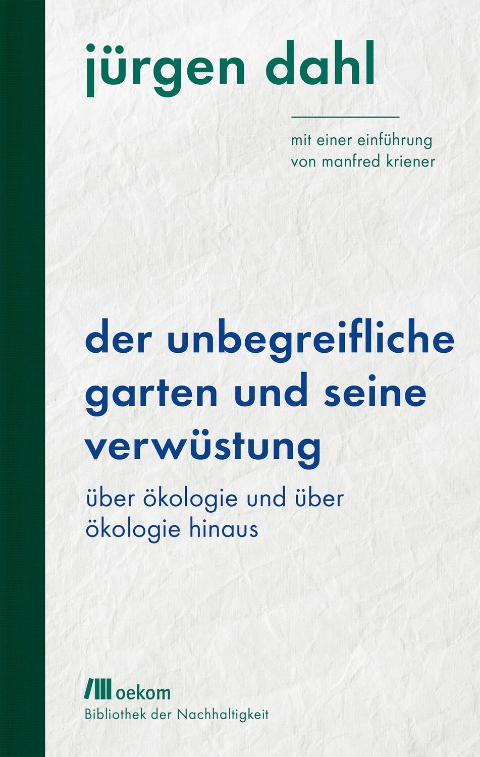 Cover: 9783962381844 | Der unbegreifliche Garten und seine Verwüstung | Jürgen Dahl | Buch