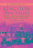 Cover: 9780750949347 | A Century of Kingston-upon-Thames | Tim Everson | Taschenbuch | 2007