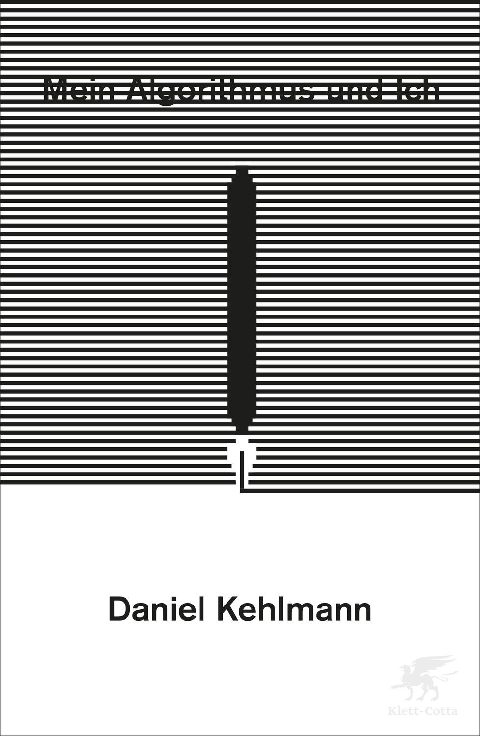 Cover: 9783608984804 | Mein Algorithmus und Ich | Stuttgarter Zukunftsrede | Daniel Kehlmann