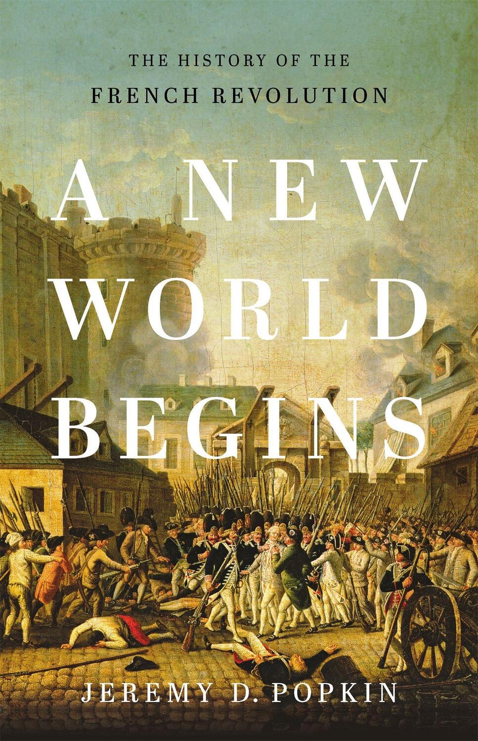 Cover: 9780465096664 | A New World Begins | The History of the French Revolution | Popkin