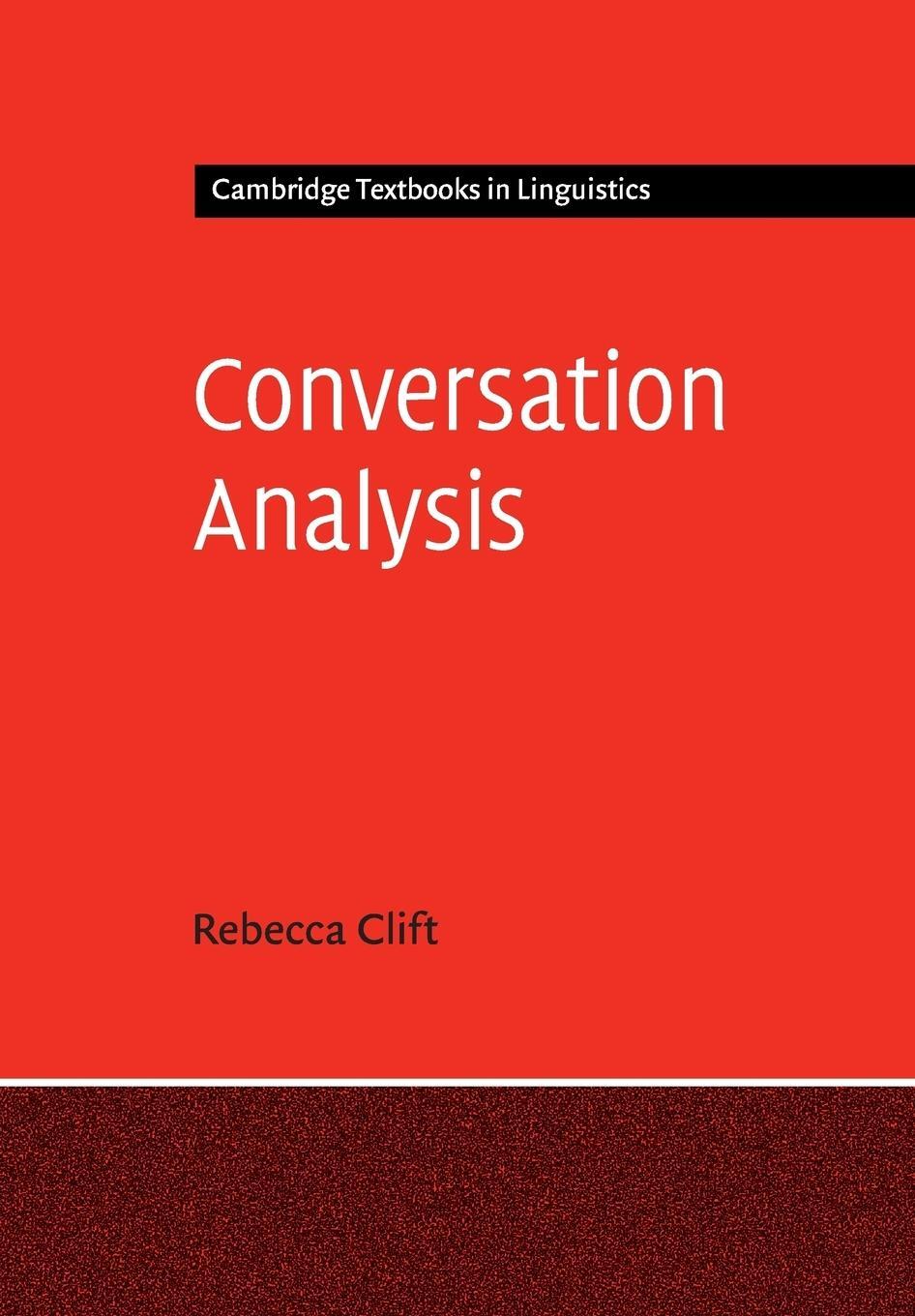 Cover: 9780521157193 | Conversation Analysis | Rebecca Clift | Taschenbuch | Paperback | 2019