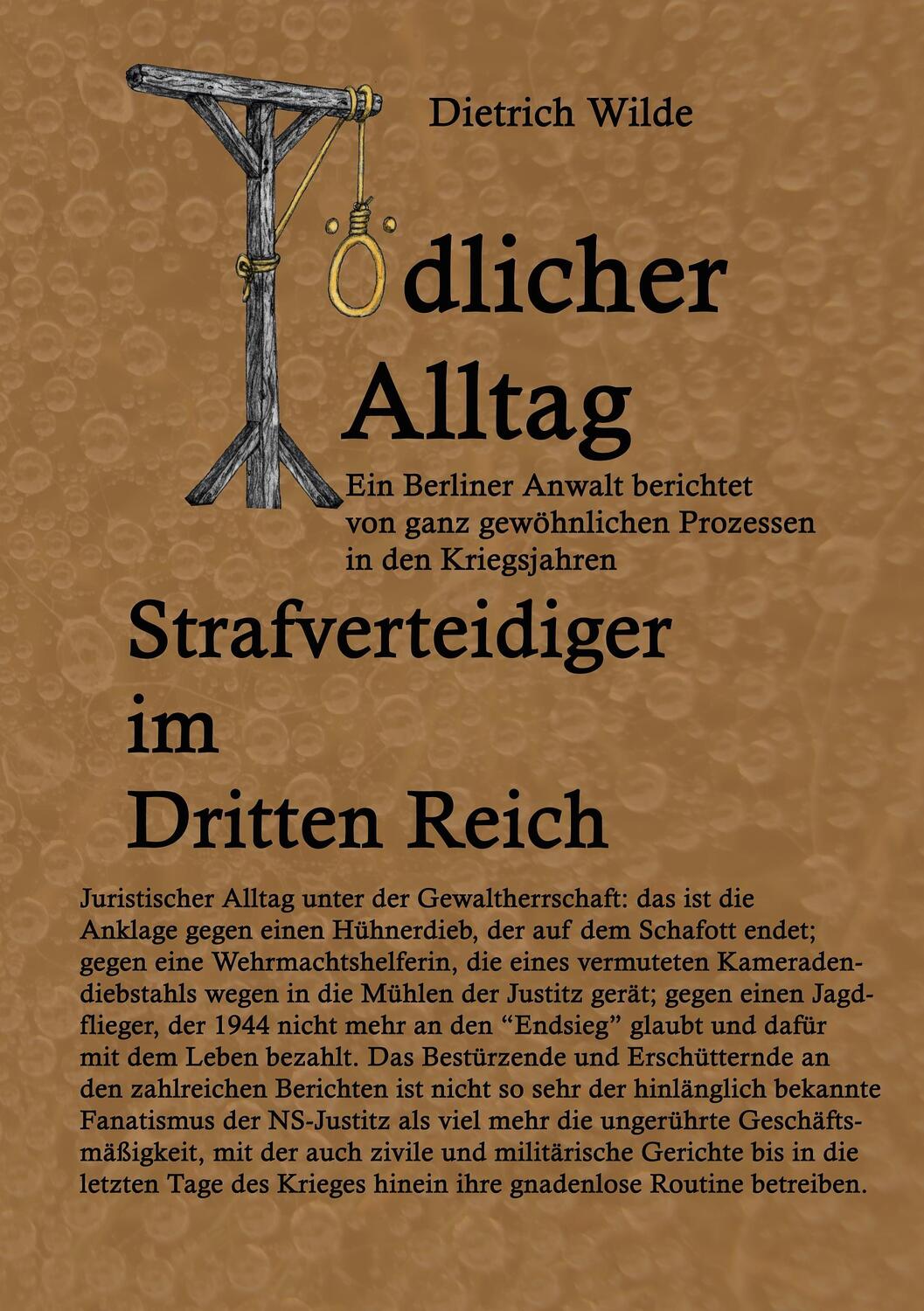 Cover: 9783848224289 | Tödlicher Alltag | Strafverteidiger im Dritten Reich | Dietrich Wilde