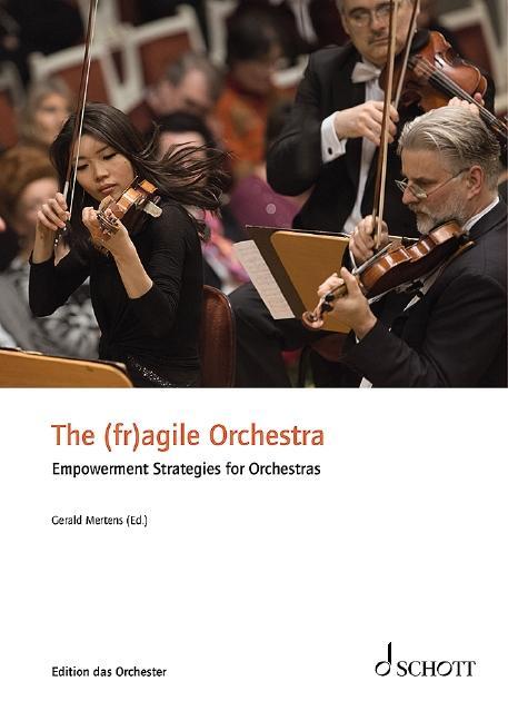 Cover: 9783795723118 | The (fr)agile Orchestra | Empowerment Strategies for Orchestras | Buch