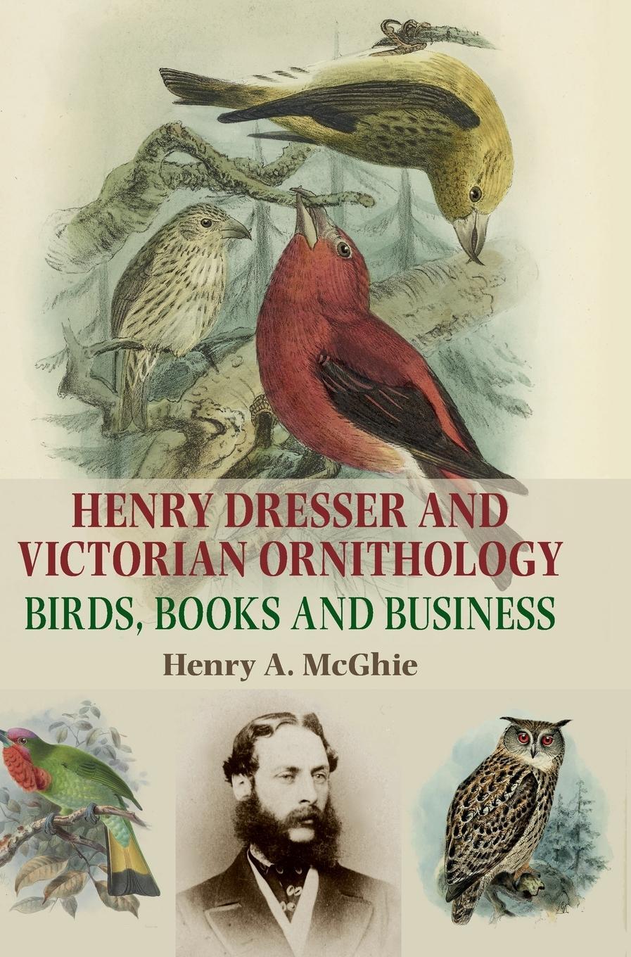 Cover: 9781784994136 | Henry Dresser and Victorian Ornithology: Birds, Books and Business