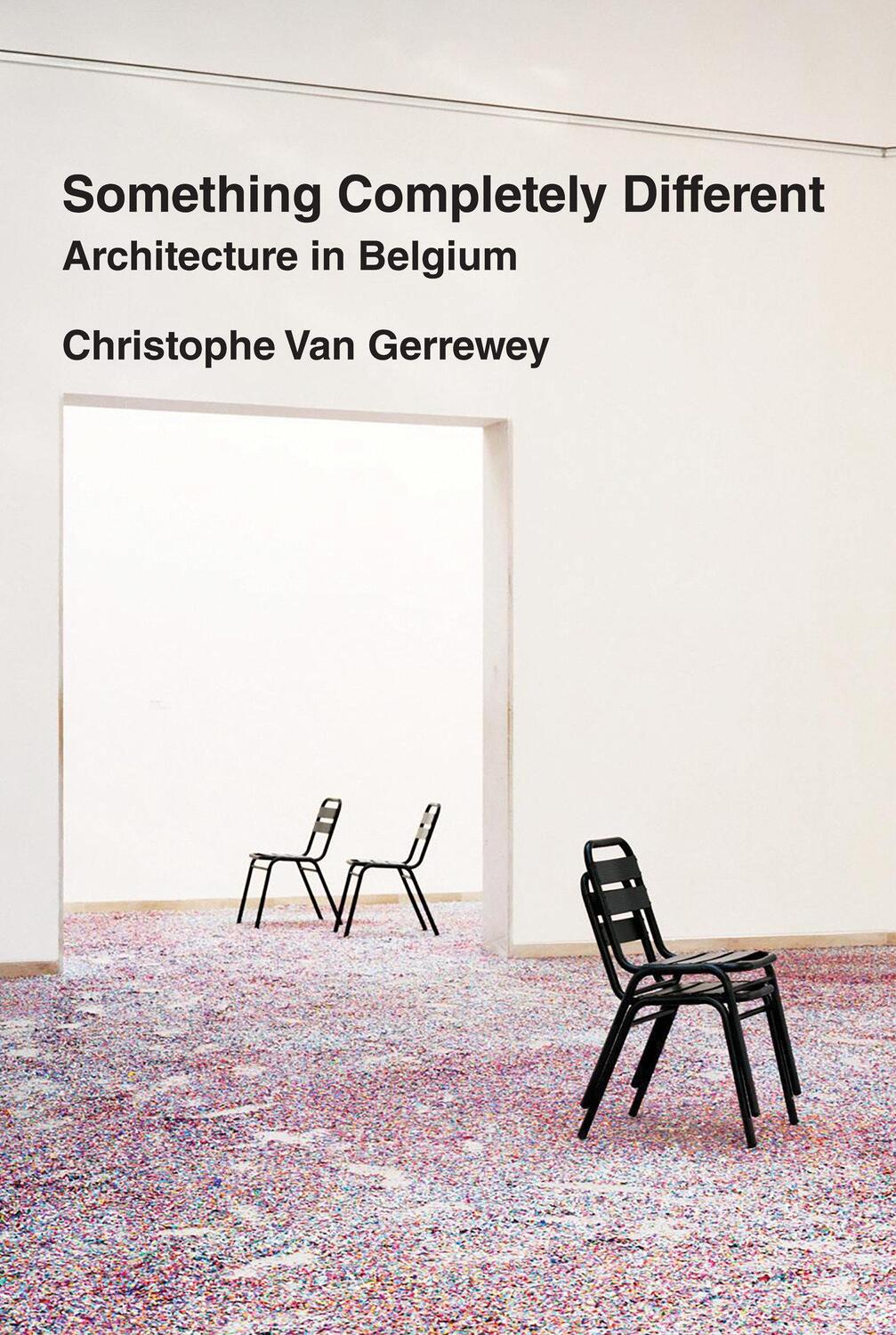 Cover: 9780262547512 | Something Completely Different | Architecture in Belgium | Gerrewey