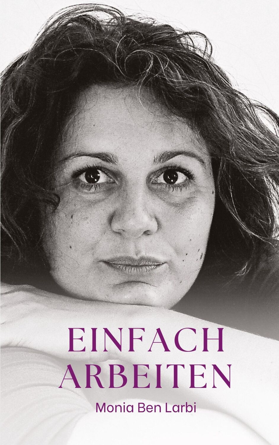 Cover: 9783347889835 | Einfach Arbeiten | Monia Ben Larbi | Taschenbuch | Paperback | 476 S.