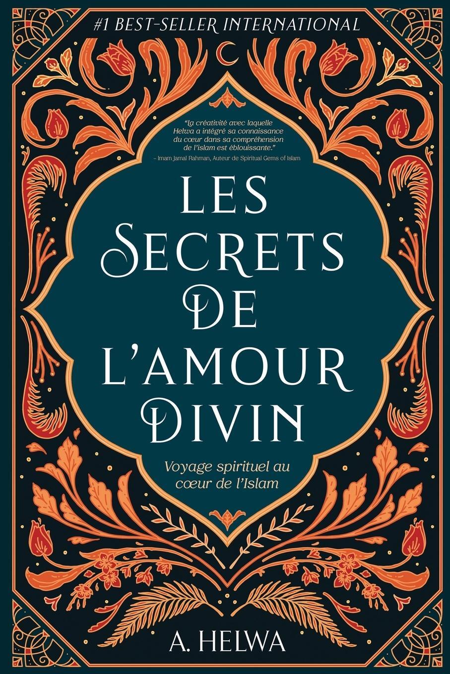 Cover: 9781957415000 | Les secrets de l'amour Divin | Voyage spirituel au c¿ur de l'islam