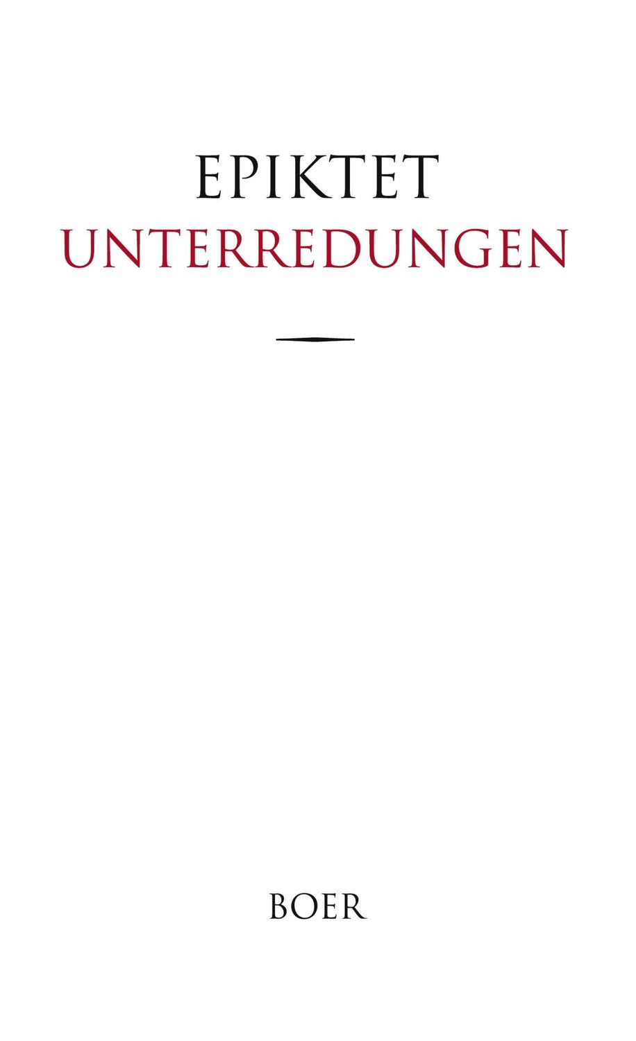 Cover: 9783966624091 | Unterredungen | Aufgezeichnet von Arrian | Epiktet Epiktet | Buch