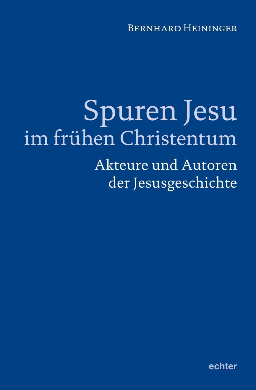 Cover: 9783429056919 | Spuren Jesu im frühen Christentum | Bernhard Heininger | Buch | 2021