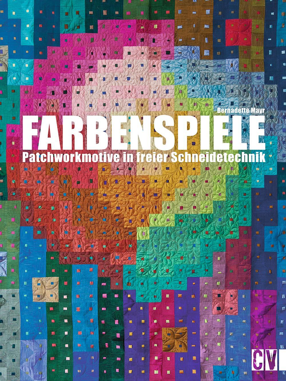 Cover: 9783841063168 | Farbenspiele | Patchworkmotive in freier Schneidetechnik | Mayr | Buch