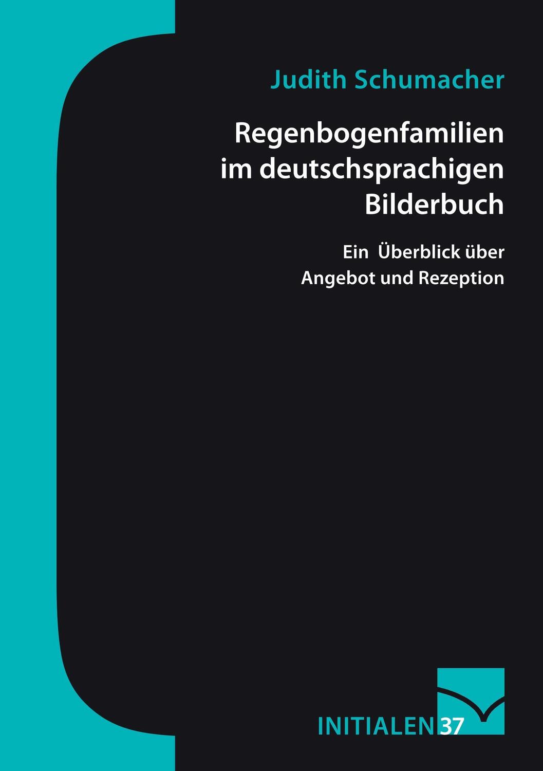 Cover: 9783945883693 | Regenbogenfamilien im deutschsprachigen Bilderbuch | Judith Schumacher