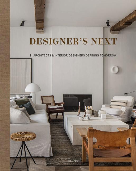 Cover: 9782875501226 | Designer's Next | 22 Architects &amp; Interior Designers Defining Tomorrow