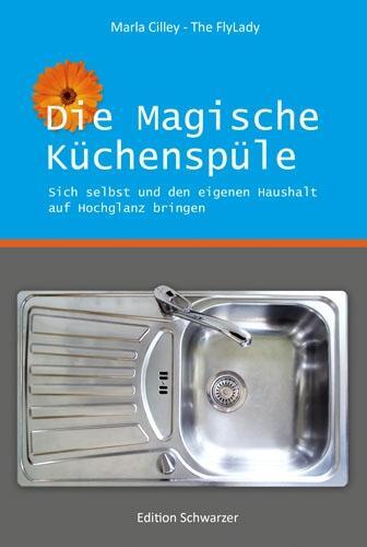 Cover: 9783980920414 | Die magische Küchenspüle | Marla Cilley | Taschenbuch | 268 S. | 2015