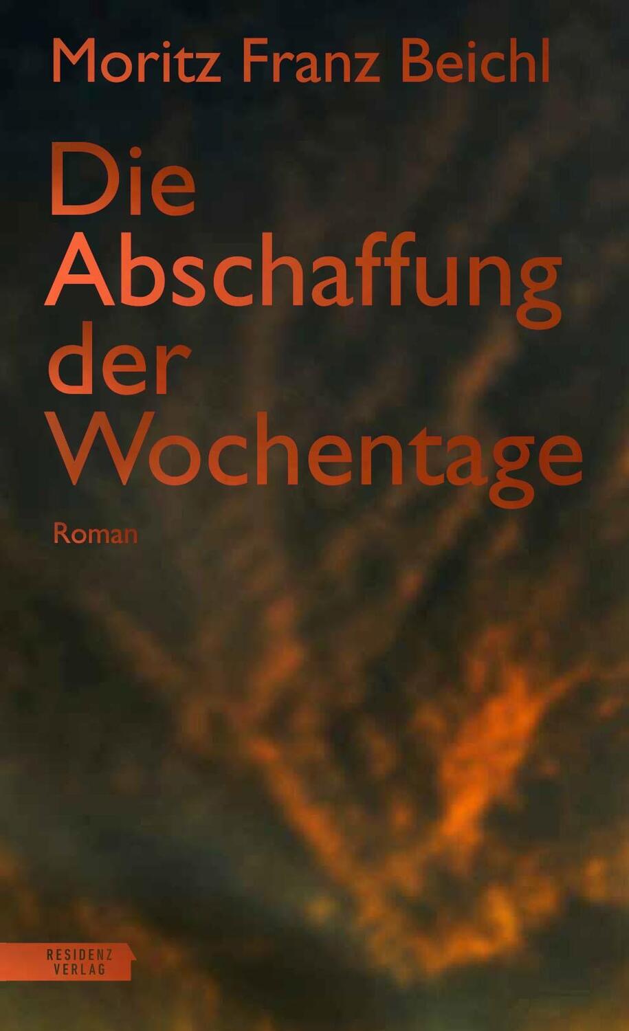 Cover: 9783701717576 | Die Abschaffung der Wochentage | Moritz Franz Beichl | Buch | Deutsch