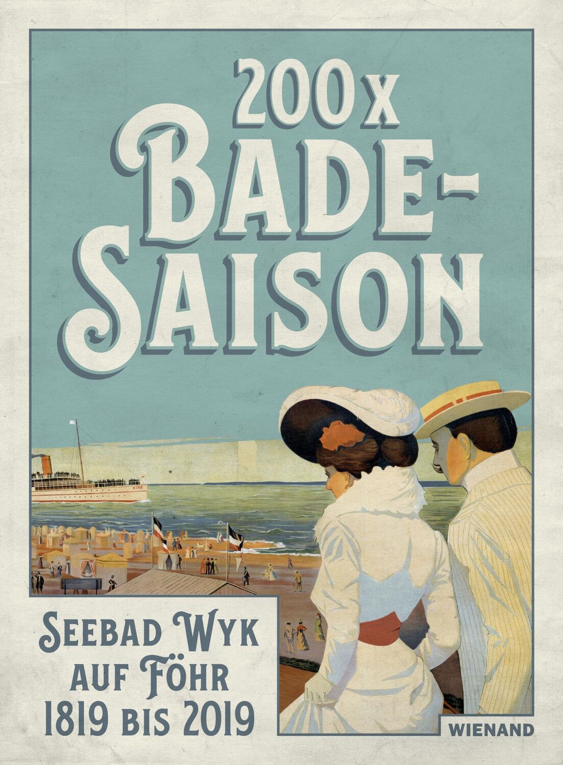 Cover: 9783868325096 | 200 x Badesaison.Seebad Wyk auf Föhr 1819 bis 2019 | Wolff-Thomsen