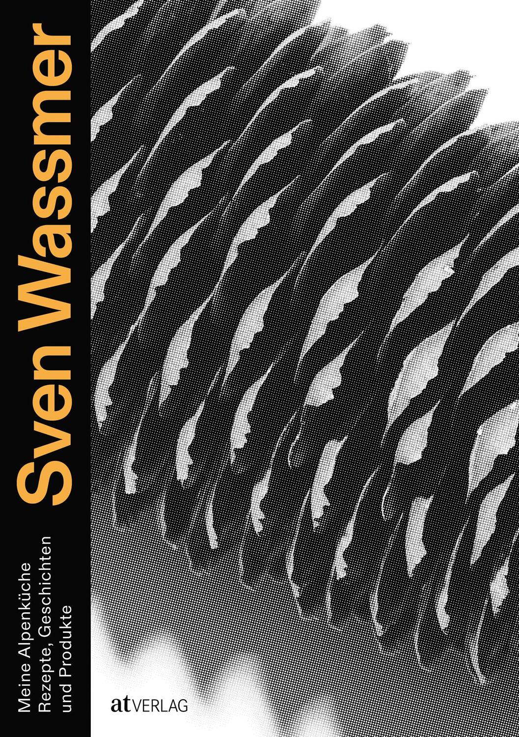 Cover: 9783039021512 | Meine Alpenküche | Rezepte, Geschichten und Produkte | Sven Wassmer