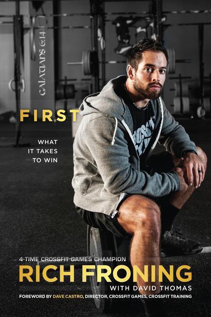 Cover: 9781414386782 | First | What It Takes to Win | Davefroning, Rich Castro | Taschenbuch