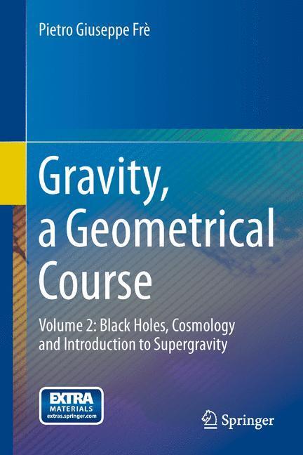 Cover: 9789400754423 | Gravity, a Geometrical Course | Pietro Giuseppe Frè | Buch | XX | 2012