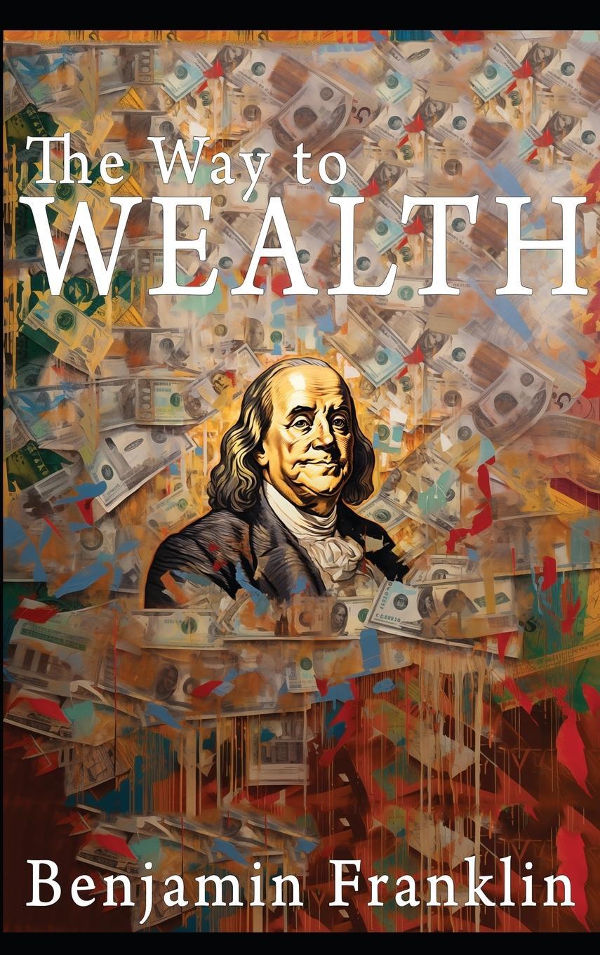 Cover: 9781638233442 | The Way to Wealth | Ben Franklin on Money and Success [Illustrated]