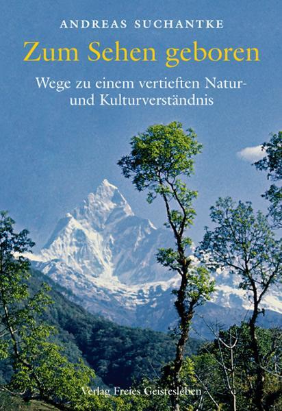 Cover: 9783772522833 | Zum Sehen geboren | Andreas Suchantke | Buch | 347 S. | Deutsch | 2008