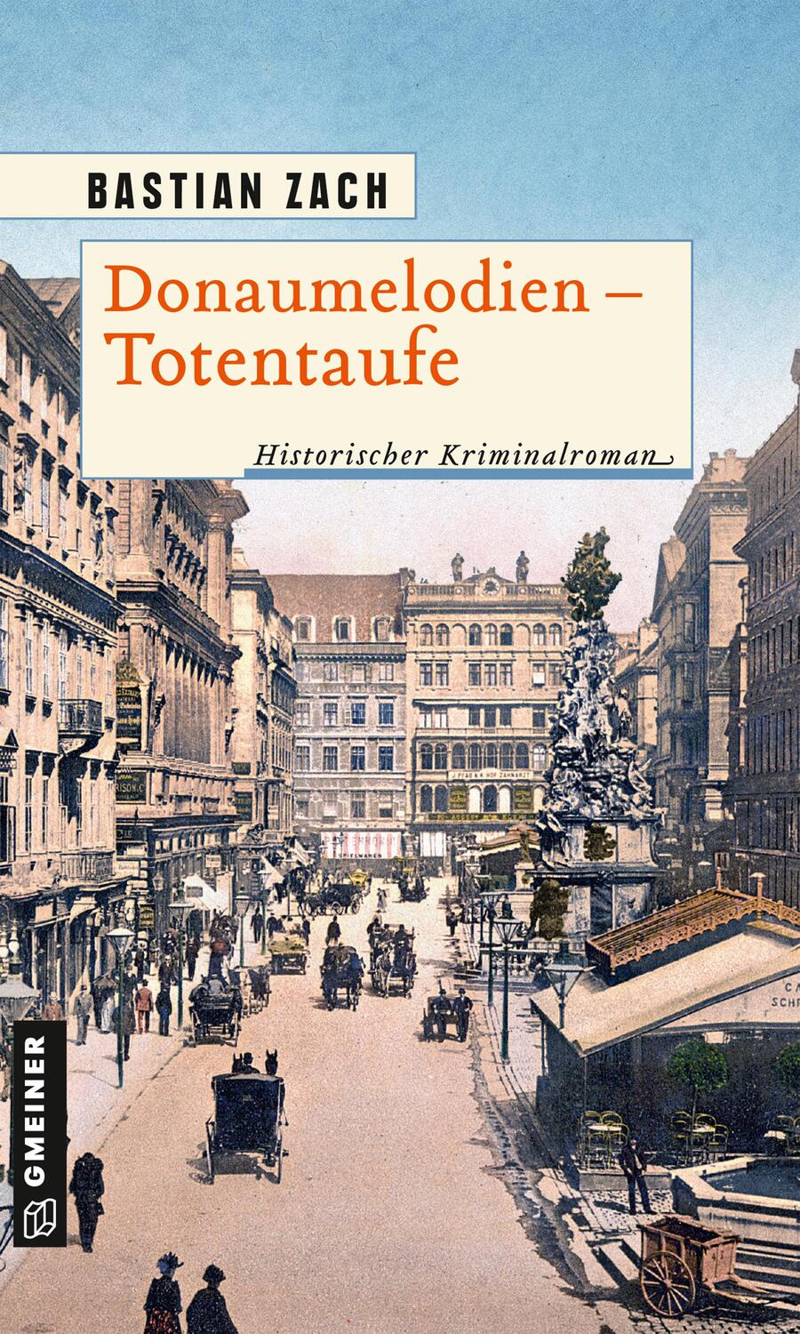 Cover: 9783839200216 | Donaumelodien - Totentaufe | Historischer Kriminalroman | Bastian Zach