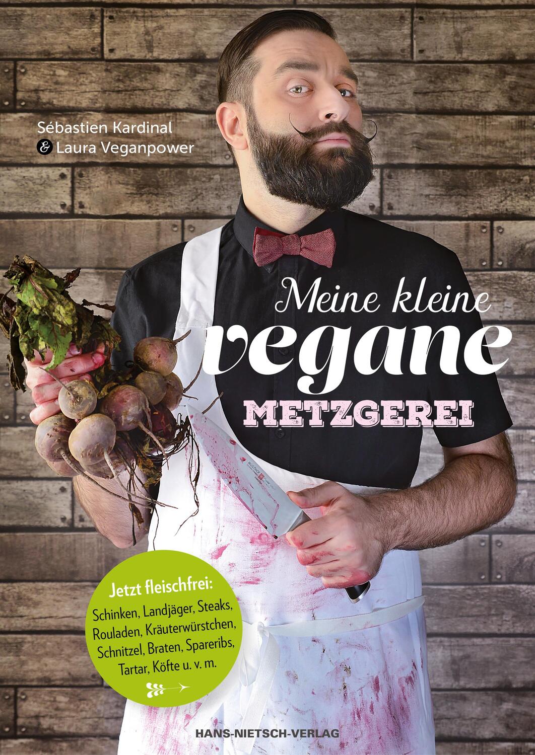Cover: 9783862643837 | Meine kleine vegane Metzgerei | Sébastien Kardinal | Taschenbuch