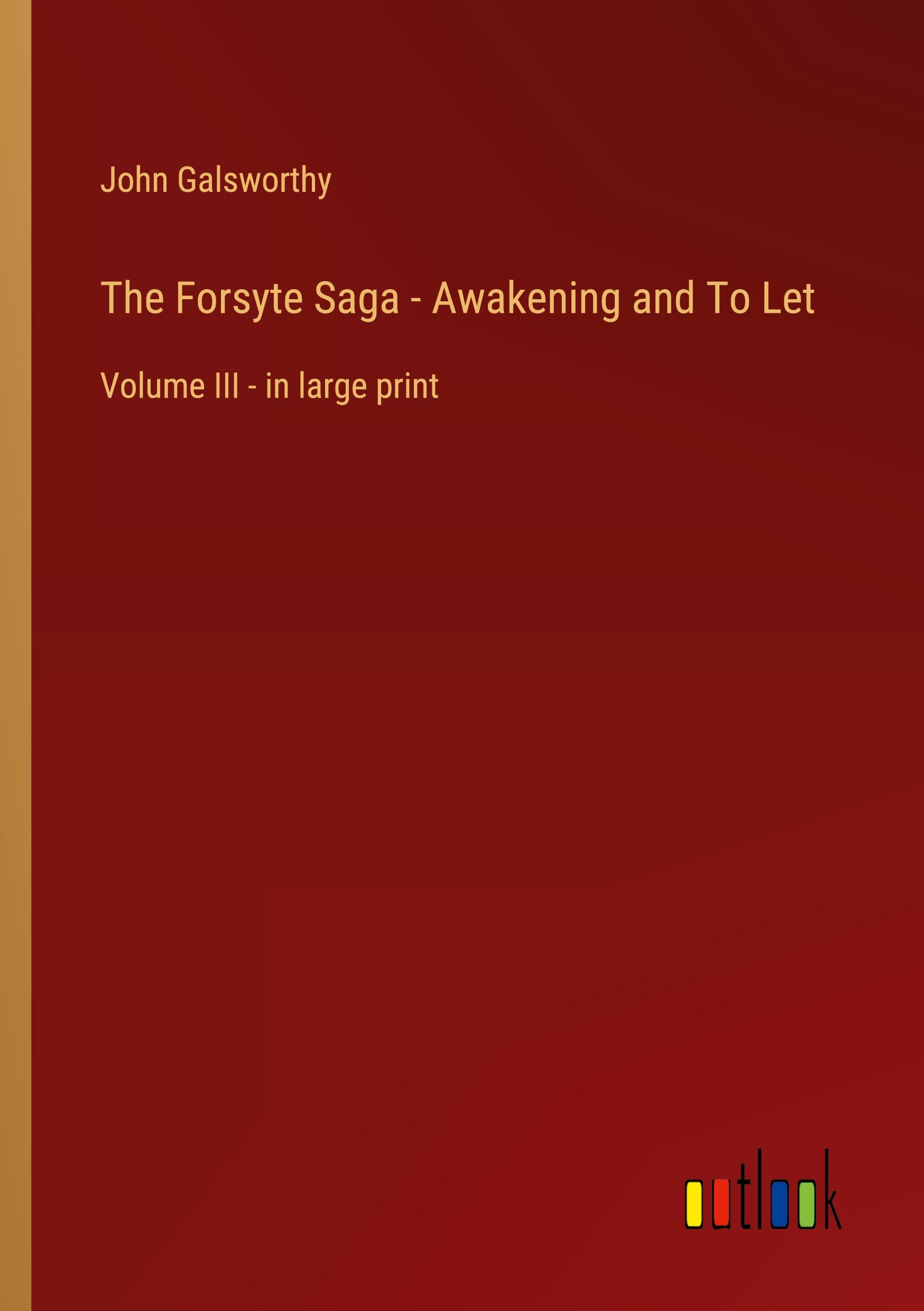 Cover: 9783368438364 | The Forsyte Saga - Awakening and To Let | Volume III - in large print