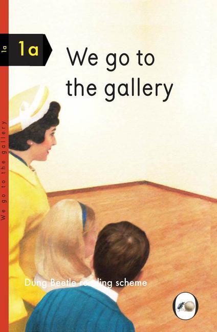 Cover: 9780992834913 | We Go to the Gallery: Dung Beetle Reading Scheme 1a | Miriam Elia